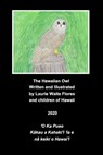 The Hawaiian Owl - Pueo - Laurie Waite Flores - 9781715104382