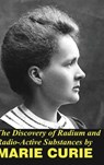 The Discovery of Radium and Radio Active Substances - Marie Curie - 9781715276805