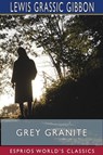 Grey Granite (Esprios Classics) - Lewis Grassic Gibbon - 9781715557065