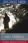 Grey Granite (Esprios Classics) - Lewis Grassic Gibbon - 9781715557065