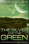 The Silver and the Green (The Chronicles of Tonath Book 2) - COLLIER,  Mari - 9781715619626