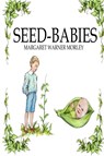 Seed-Babies, Illustrated Edition - Margaret W Morley - 9781715635053