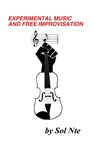 Experimental Music and Free Improvisation - Sol Nte - 9781715758295