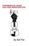 Experimental Music and Free Improvisation - Sol Nte - 9781715758295