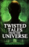 Twisted Tales From The Universe (Star Lady Tales Book 2) - COLLIER,  Mari - 9781715775858