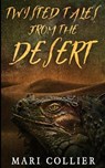 Twisted Tales from the Desert (Star Lady Tales Book 3) - COLLIER,  Mari - 9781715775896