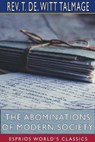 The Abominations of Modern Society (Esprios Classics) - TALMAGE,  REV T de Witt - 9781715791483