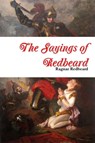 The Sayings of Redbeard - Ragnar Redbeard - 9781716014529