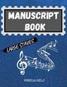 Manuscript Book Large Staves - Mirela Helj - 9781716155130