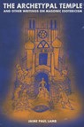 The Archetypal Temple - Jaime Paul Lamb - 9781716319303