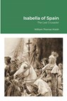 Isabella of Spain - William Thomas Walsh - 9781716495052