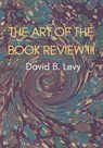 The Art of the Book Review, Part III - David B Levy - 9781716538711