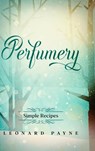 Perfumery - Leonard Payne - 9781716549489