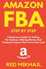 Amazon FBA Step by Step - Red Mikhail - 9781716568558
