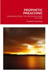 Prophetic Preaching - Noah Eyongayuk Baiyetambi - 9781716738937