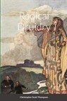 Radical Druidry - Christopher Scott Thompson - 9781716816222