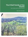 The O'Dell Family of the Ozarks - Nyla Gair Cartwright - 9781716926785