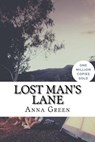 Lost Man's Lane - Anna Katharine Green - 9781717019967