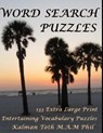 Word Search Puzzles: 133 Extra Large Print Entertaining Vocabulary Puzzles - Kalman Toth M. a. M. Phil - 9781717074973