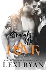 Straight Up Love - Lexi Ryan - 9781717162564