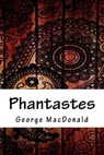 Phantastes - George MacDonald - 9781717175298