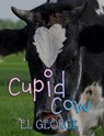 Cupid Cow - EL George - 9781717291363