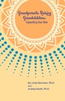 Grandparents Raising Grandchildren: Expanding Your View - Linda Dannison ; Andrea Smith - 9781717393197