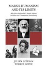 Marx's Humanism and Its Limits - LÓPEZ,  Julián Esteban Torres - 9781717480187