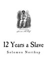 12 Years a Slave: Narrative of Solomon Northup - Solomon Northup - 9781717529282