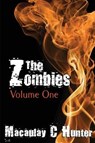 The Zombies: Volume One - Macaulay C. Hunter - 9781717740014