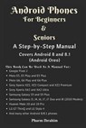 Android Phones For Beginners & Seniors: A Step-by-Step Manual (Covers Android 8 and 8.1 (Android Oreo)) - Pharm Ibrahim - 9781717813091