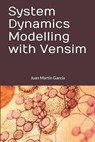 System Dynamics Modelling with Vensim - Juan Martin Garcia - 9781718077027