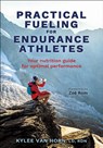 Practical Fueling for Endurance Athletes - Kylee Van Horn - 9781718216785