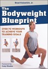 The Bodyweight Blueprint - Jr. Kolowich - 9781718234277