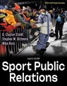 Sport Public Relations - G. Clayton Stoldt ; Stephen W. Dittmore ; Mike Ross - 9781718235571