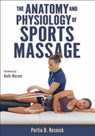 The Anatomy and Physiology of Sports Massage - Portia B. Resnick - 9781718238213