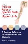 The Pocket Atlas of Special Tests for the Upper Limb - Jane Johnson - 9781718243095