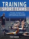 Training Sport Teams - Tim Caron - 9781718243354