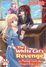 The White Cat's Revenge as Plotted from the Dragon King's Lap: Volume 2 - Kureha - 9781718319967