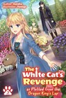 The White Cat's Revenge as Plotted from the Dragon King's Lap: Volume 3 - Kureha - 9781718319974