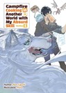 Campfire Cooking in Another World With My Absurd Skill: Omnibus 4 (Light Novel) - Kevin Chen ; Masa ; Ren Eguchi - 9781718332539