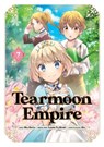Tearmoon Empire (Manga): Volume 7 - Mizu Morino ; Nozomu Mochitsuki ; Tristan Hill - 9781718338630