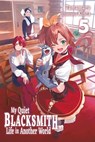 My Quiet Blacksmith Life in Another World: Volume 5 (Light Novel) - Kinta ; Linda Liu ; Tamamaru - 9781718345171