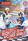 Isekai Tensei: Recruited to Another World: Volume 6 (Manga) - Andria McKnight ; Kenichi ; Shibanobancha - 9781718360433