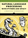 Natural Language Processing with Python and spaCy - Yuli Vasiliev - 9781718500525