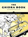 The Ghidra Book - Chris Eagle ; Kara Nance - 9781718501027
