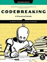 Codebreaking: A Practical Guide - Elonka Dunin - 9781718502727