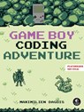 Game Boy Coding Adventure - Maximilien Dagois - 9781718503908