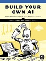 Build Your Own AI - Jerry Cuomo ; Jose De Jesus - 9781718504622