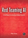 Red Teaming AI - Philip Dursey - 9781718504721